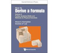 Alexei A Kornys How To Derive A Formula - Volume 2: Further A (Copertina rigida)