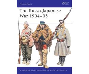 Alexei Ivanov Philip Jowett The Russo-Japanese War 1904-05 (Tascabile)