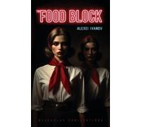 Alexei Ivanov The Food Block (Tascabile)