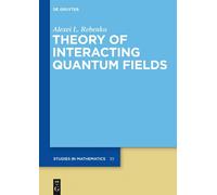 Alexei L. Rebenko Theory of Interacting Quantum Fields (Copertina rigida)