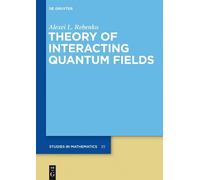 Alexei L. Rebenko Theory of Interacting Quantum Fields (Copertina rigida)