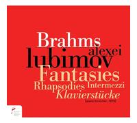 Alexei Lubimov - Brahms: Fantasies, Rhapsodies, Intermezzi, Klavierstucke