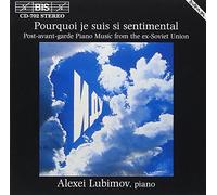 Alexei Lubimov - Pourquoi Je Suis Si Sentimental