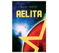 Alexei Tolstoy Aelita (Copertina rigida)