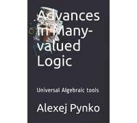 Alexej P Pynko Advances in Many-valued Logic (Tascabile)