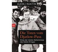 Alexej Rakitin Die Toten vom Djatlow-Pass: Eines der letzten Geheim (Tascabile)