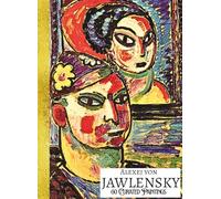 'ALEXEJ VON JAWLENSKY: 60 Curated Paintings'; Coffee Table Book/High Quality Art Prints/Plates; Softcover; Premium Archival-Quality Paper & Inks; ... With Gallery-Style Commentary for Each Page