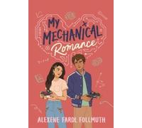 Alexene Farol Follmuth My Mechanical Romance (Copertina rigida)
