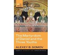 Alexey B Somov The Martyrdom of Daniel and the Three Youths (Copertina rigida)