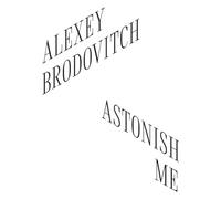 Alexey Brodovitch: Astonish Me