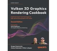 Vulkan 3D Graphics Rendering Cookbook: Implement expert-level techniques for high-performance graphics with Vulkan