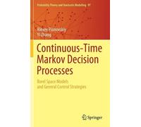Alexey Piunovskiy Yi Z Continuous-Time Markov Decision Proce (Copertina rigida)