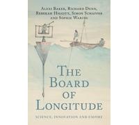 Alexi Baker Richard Dunn Rebekah Higgitt Simon Schaf The Board of Lo (Tascabile)