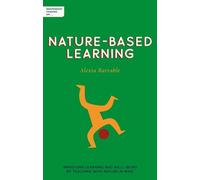 Alexia Barrable Independent Thinking on Nature-Based Learning (Tascabile)