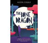 Alexia Casale The Bone Dragon (Tascabile)