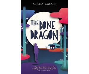 Alexia Casale The Bone Dragon (Tascabile)