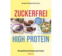 Alexia Cornu So Zuckerfrei High-Protein: 90 eiweißreiche Rezepte ohn (Tascabile)