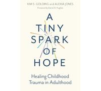 Alexia Jones Kim S. Golding A Tiny Spark of Hope (Tascabile)