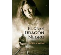 Alexia Jorques Clara Fuertes El gran dragón negro (Tascabile)
