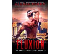 Alexia Purdy Fluxion (The Vampires of Vegas Book IV) (Tascabile)