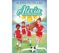 Alexia Putellas Alexia y las promesas del fútbol / Alexia and (Copertina rigida)