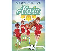 Alexia Superfutbolista/ Spanish Edition: 1