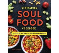 Alexia Wilkerson Vegetarian Soul Food Cookbook (Tascabile)