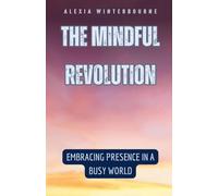 Alexia Winterbourne The Mindful Revolution (Copertina rigida)
