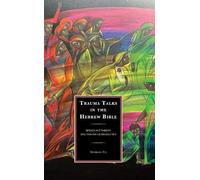 Alexiana Fry Trauma Talks in the Hebrew Bible (Copertina rigida)