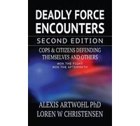 Alexis Artwohl Loren W Christen Deadly Force Encounters, Second Edit (Tascabile)