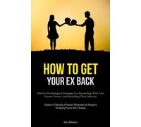 Alexis Bellemare How To Get Your Ex Back (Tascabile)
