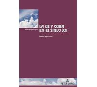 Alexis Berg-Rodríguez La UE y Cuba en el siglo XXI (Tascabile)