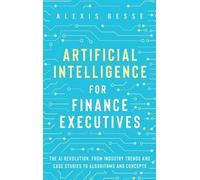 Alexis Besse Artificial Intelligence for Finance Executives (Copertina rigida)