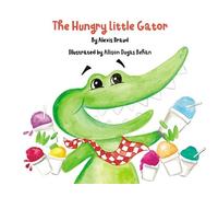 Alexis Braud The Hungry Little Gator (Copertina rigida)