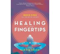 Alexis Brink Healing at Your Fingertips (Tascabile)