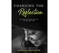 Alexis Carpenter Changing the Reflection (Copertina rigida)