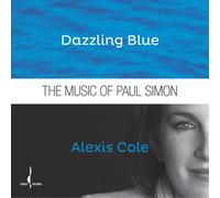 Alexis Cole Dazzling Blue: The Music of Paul Simon Album