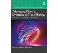Alexis D. Abernethy Addressing Diversity Dynamics in Group Therapy (Tascabile)