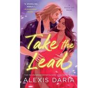 Alexis Daria Take the Lead (Tascabile) Dance Off Novel