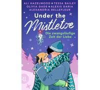 Alexis Daria Te Under the Mistletoe - Die zwangsläufige Zeit der Lie (Tascabile)