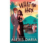 Alexis Daria What the Hex (Tascabile)