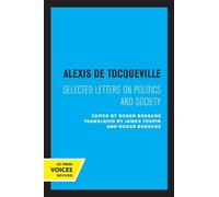 Alexis de Tocqu Alexis de Tocqueville: Selected Letters on Politics (Tascabile)