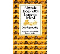 Alexis de Tocqu Alexis De Tocqueville's Journey in Ireland, July-Aug (Tascabile)