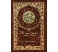 Alexis de Tocqu Democracy in America (Royal Collector's Editi (Copertina rigida)