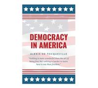 Alexis de Tocqueville Democracy In America (Copertina rigida)