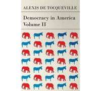 Alexis de Tocqueville Democracy in America - Volume 2 (Tascabile)