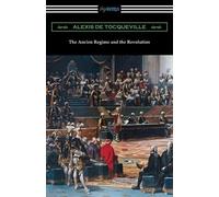Alexis De Tocqueville The Ancien Regime and the Revolution (Tascabile)