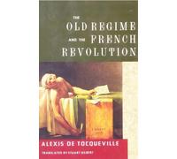 Alexis De Tocqueville The Old Regime and the French Revolution (Tascabile)