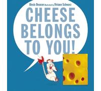 Alexis Deacon Cheese Belongs to You (Copertina rigida)