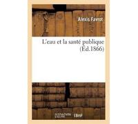 Alexis Favrot L'Eau Et La Santé Publique (Tascabile) Sciences